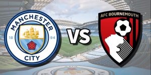 Soi kèo Man City vs Bournemouth, 2h ngày 21/5 - Vòng 37 NHA